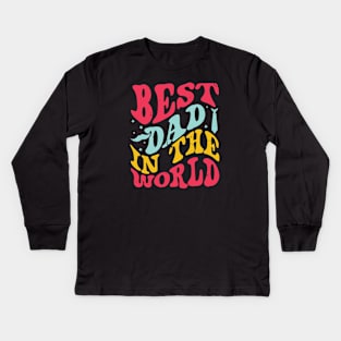 Best dad in the world Retro Gift for Father’s day, Birthday, Thanksgiving, Christmas, New Year Kids Long Sleeve T-Shirt